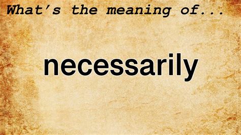 necessarily meaning